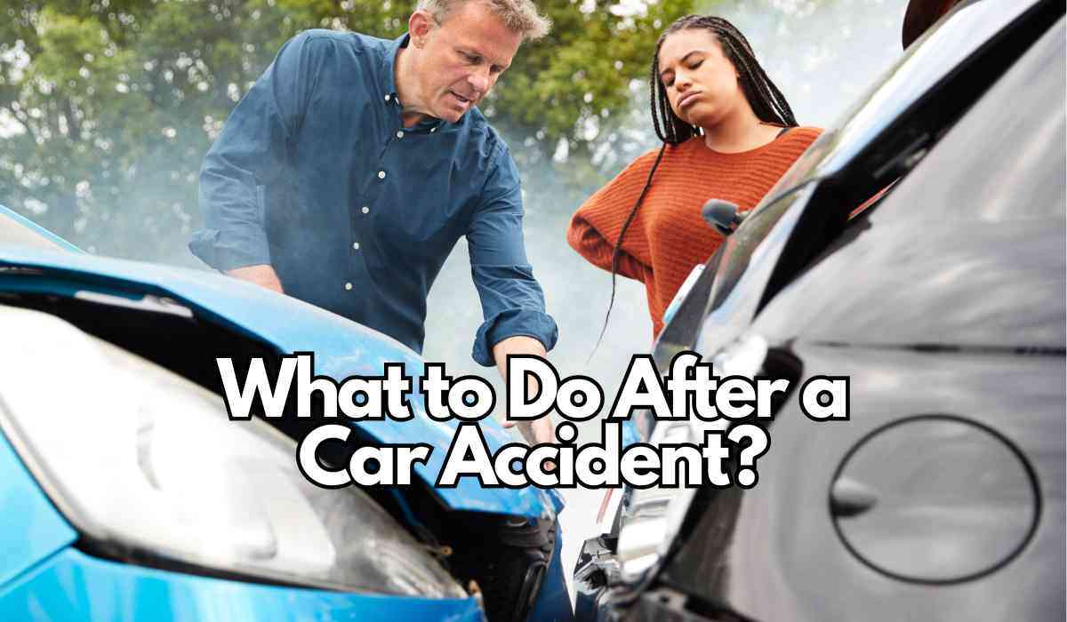 What to Immediately Do After a Car Accident?