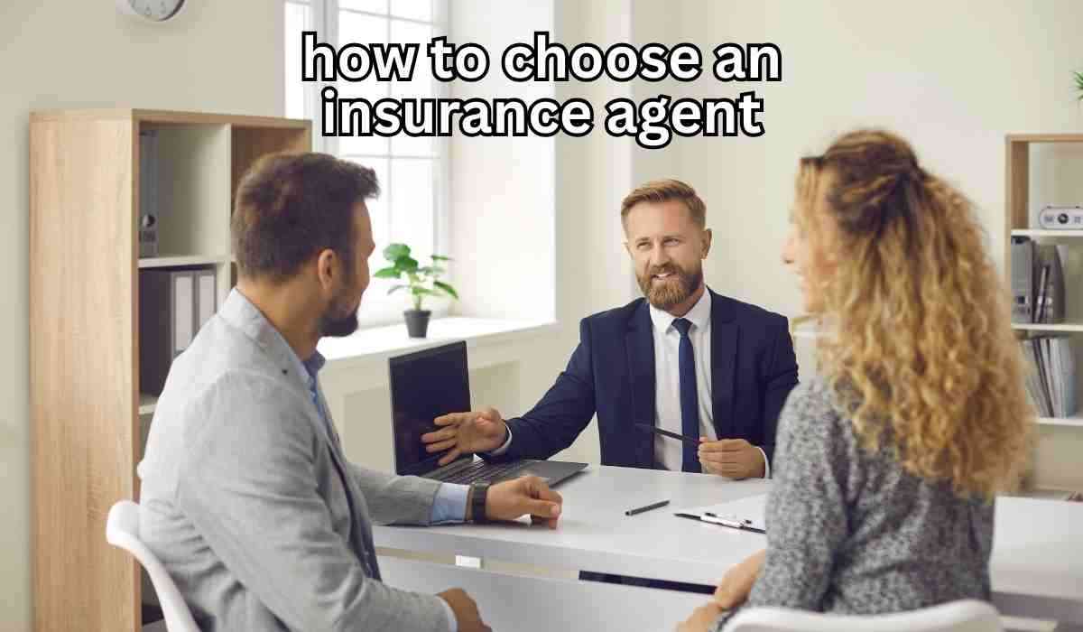 how to choose an insurance agent