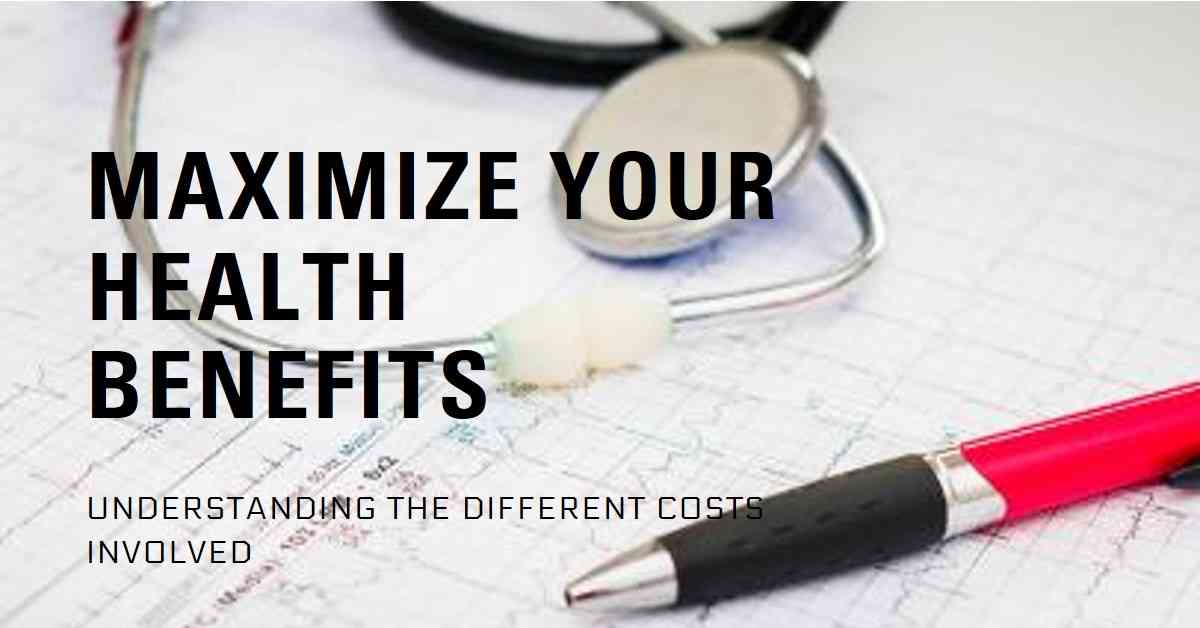 Maximize Your Health Insurance Benefits